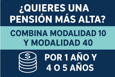 Cómo combinar la Modalidad 10 por 1 año para luego aplicar la Modalidad 40 por 4 o 5 años y maximizar tu pensión IMSS