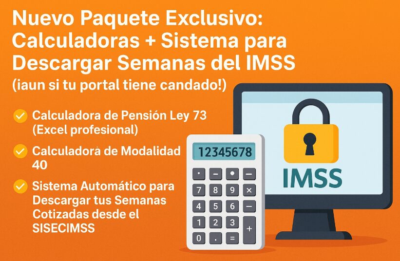 Nuevo Paquete Exclusivo: Calculadoras + Sistema para Descargar Semanas del IMSS