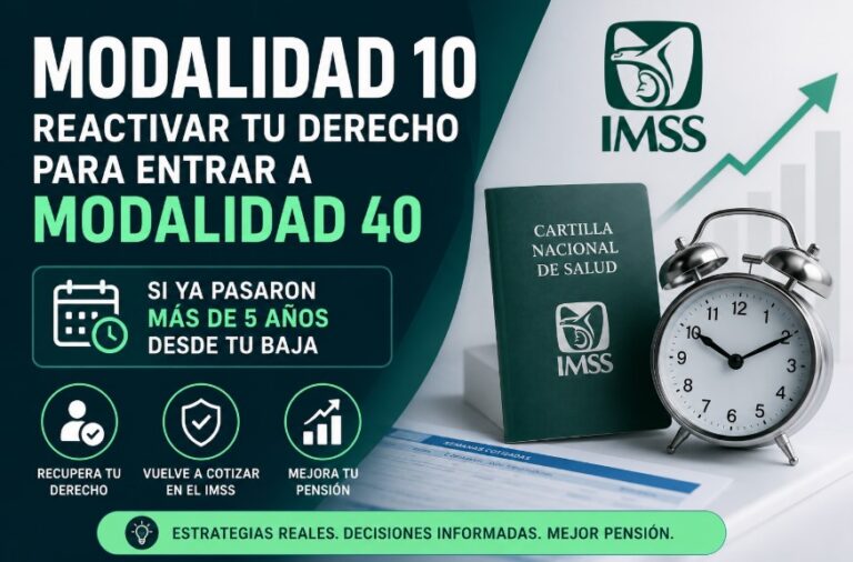 Modalidad 10 IMSS: Cómo Reactivar Tu Derecho Para Aplicar Modalidad 40 Después de Más de 5 Años de Baja